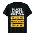 Places I Won't Be Going Today Funny Sarcastic Quote T-Shirt good graphic tees